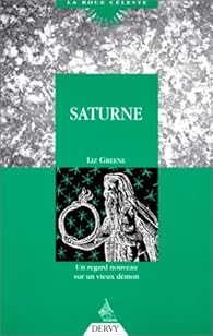 Saturne. Un regard nouveau sur un vieux dmon par Liz Greene