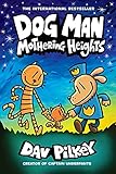 Dog Man: Mothering Heights: A Graphic Novel