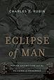 Eclipse of Man: Human Extinction and the Meaning of Progress