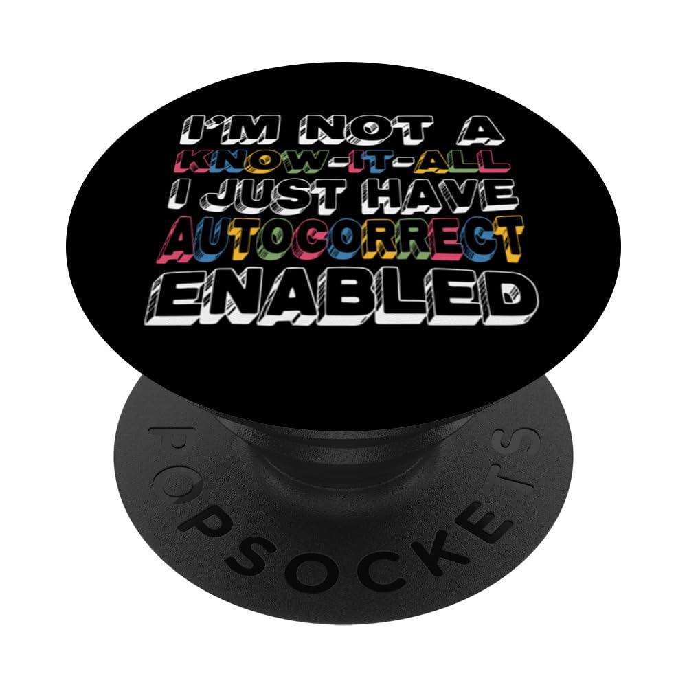 Know-It-All Autocorrect Enabled Funny Teacher PopSockets Swappable PopGrip