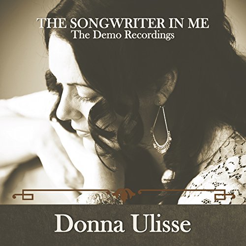 Donna Ulisse - The Songwriter in Me:The Demo Recordings - Zortam Music