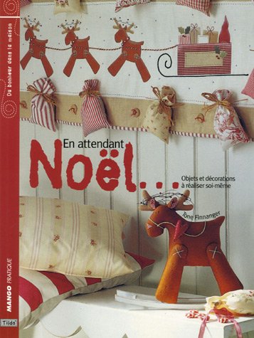 En attendant Noël... : Objets et décorations à réaliser soi-même by (Paperback)