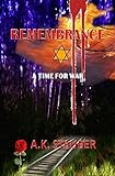 Remembrance: Part I: A Time for War by A.K. Stauber