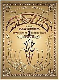 Eagles - Farewell Tour - Live From Melbourne