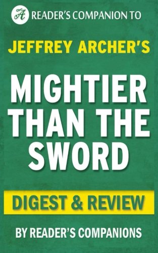 Mightier Than the Sword: A Novel By Jeffrey Archer | Digest & Review: The Clifton Chronicles Mightier Than the Sword: A Novel By Jeffrey Archer | Digest & Review: The Clifton Chronicles