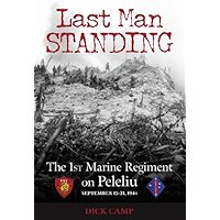 Last Man Standing: The 1st Marine Regiment on Peleliu, September 15-21, 1944 book cover Last Man Standing: The 1st Marine Regiment on Peleliu, September 15-21, 1944 book cover
