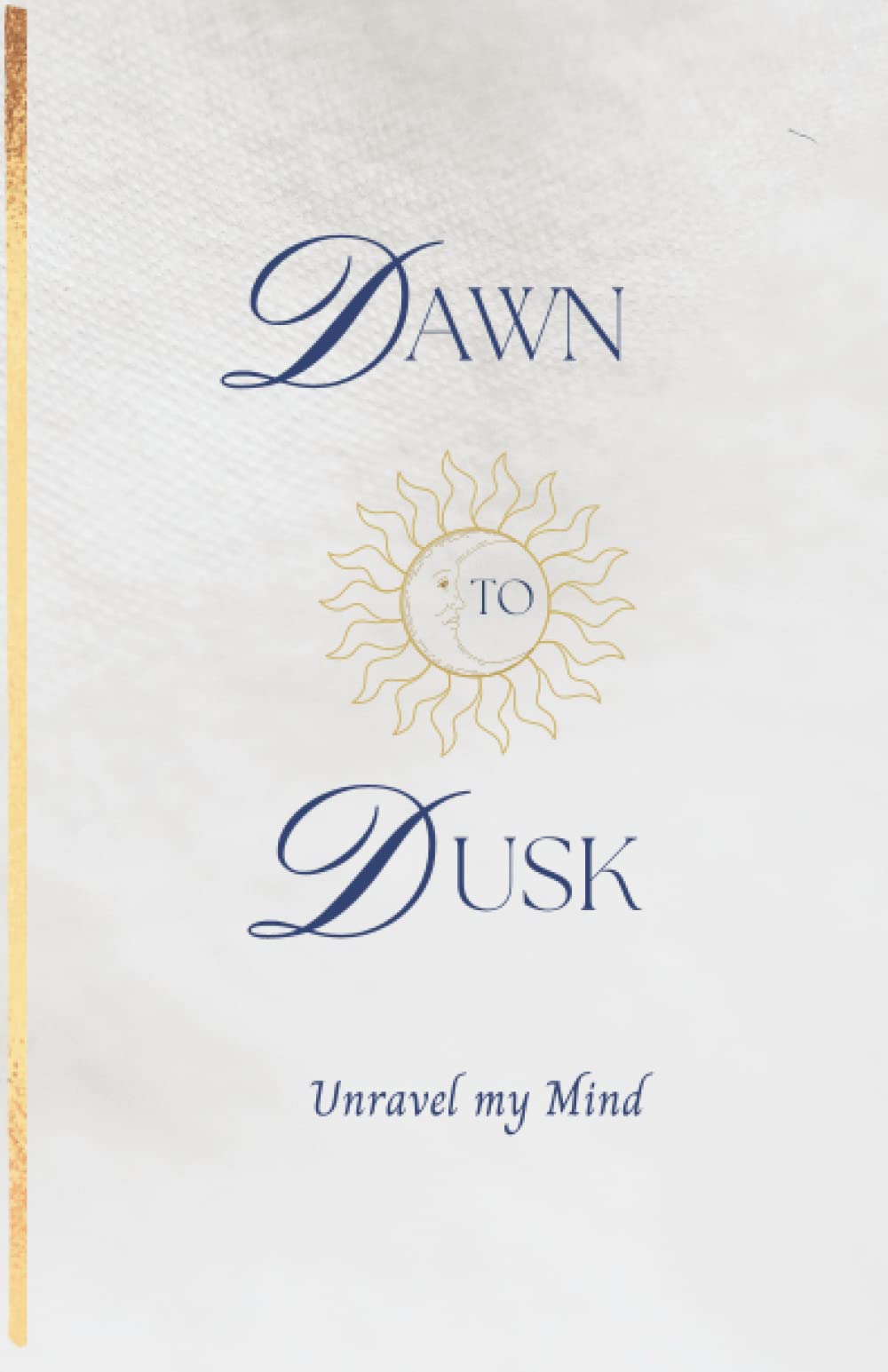 Dawn to Dusk: Unravel my Mind: Harmon, Elizabeth Joy, Harmon ...