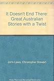 Front cover for the book It doesn't end there : great Australian stories with a twist by John Laws