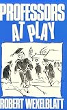 Professor at Play, Wexelblatt, Robert, 0813517192