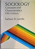 Sociology : Concepts and Characteristics, Landis, Judson R., 0534013813