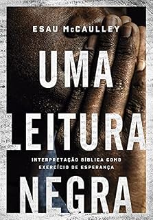Livro Uma leitura negra: Interpretação bíblica como exercício de esperança