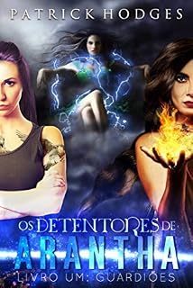 Livro Guardiões (Os Detentores de Arantha Livro 1)