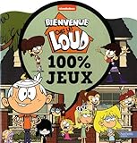 Bienvenue chez les Loud 100% jeux by 