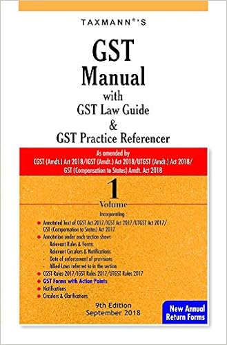 GST Manual with GST Law Guide & GST Practice Referencer (Set of 2 Volumes) (9th Edition,September 2018)