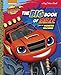 The Big Book of Blaze and the Monster Machines (Blaze and the Monster Machines) (Big Golden Book)