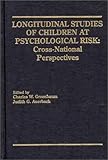 Longitudinal Studies of Children of Psychological Risk : Cross-National Perspective, , 0893918245