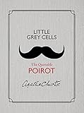 Little Grey Cells: The Quotable Poirot by Agatha Christie