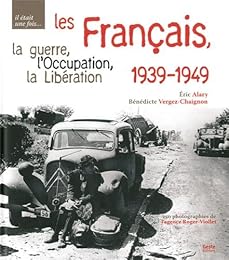 Les  Français des années noires, 1939-1949