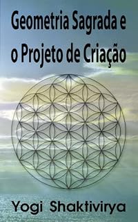 Livro Geometria Sagrada e o Projeto de Criação