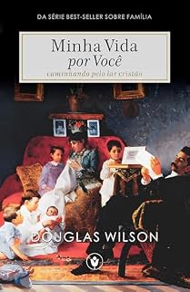 Livro Minha Vida por Você: Caminhando pelo lar cristão (Família)