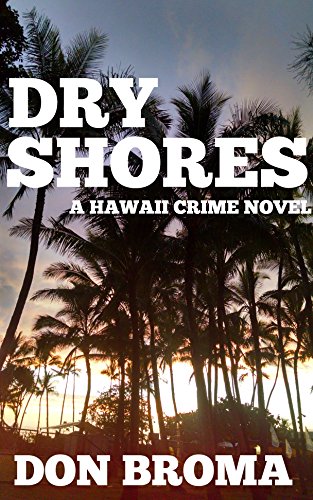 Dry Shores: A Hawaii Crime Novel