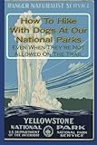 How To Hike With Dogs At Our National Parks - Even When They're Not Allowed On The Trail