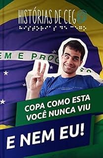 Livro Copa como esta você nunca viu e nem eu: Histórias de cego