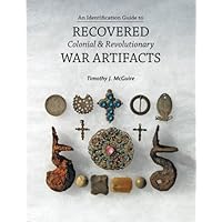 An Identification Guide to Recovered Colonial & Revolutionary War Artifacts