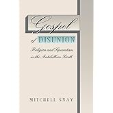 Gospel of Disunion: Religion and Separatism in the Antebellum South