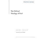 The Political Theology of Paul (Cultural Memory in the Present)