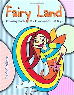 Fairy Land Coloring Book For Preschool Girls Boys Easy To Color Cute Fairies Mintz Rachel Amazon Com Books