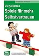 Die 50 besten Spiele f&uuml;r mehr Selbstvertrauen (Don Bosco MiniSpielothek)
