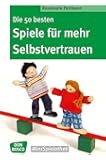 Die 50 besten Spiele f&uuml;r mehr Selbstvertrauen (Don Bosco MiniSpielothek)