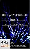 The Vampire Diaries: The Diary Of Bonnie Book 1: Taste OF Magic (Kindle Worlds Novella)