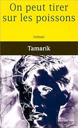 On peut tirer sur les poissons