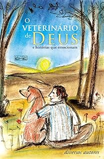 Livro O veterinário de Deus: E histórias que emocionam
