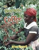 The Biography of Coffee (How Did That Get Here?)