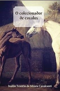 Livro O COLECIONADOR DE CAVALOS