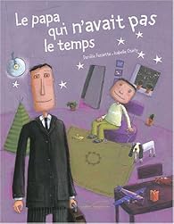 Couverture du livre de Le papa qui n'avait pas le temps