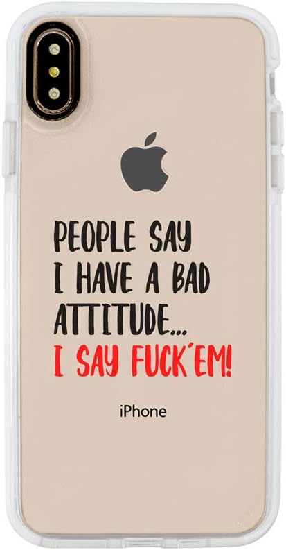 Ultra Slim iPhone Case - Silicone Protective Cover - Compatible for iPhone XR - People Say I Have A Bad Attitude, I Say FCK Them - Sassy - Cool - Bitchy - Black Flexible Soft TPU Cover Case