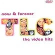 TLC: Now & Forever - The Video Hits