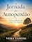 Livro A Jornada do Autoperdão : Como Se Libertar da Culpa e da Vergonha
