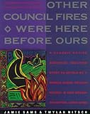 Other Council Fires Were Here Before Ours: A Classic Native American Creation Story as Retold by a S by Jamie Sams, Twylah Nitsch