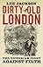 Dirty Old London: The Victorian Fight Against Filth