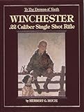 To the Dreams of Youth: Winchester : .22 Caliber Single Shot Rifle by