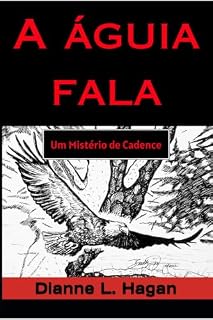 Livro A águia fala (Um mistério de Cadence Livro 2)