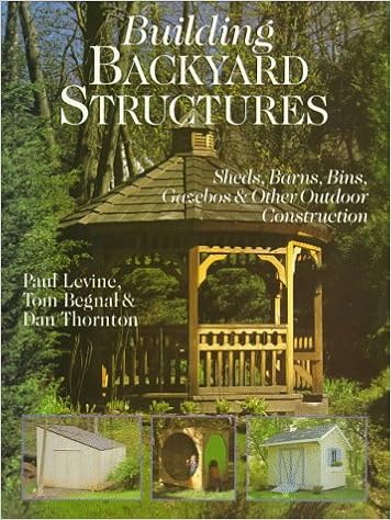 Building Backyard Structures Sheds Barns Bins Gazebos Other