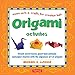 Origami Activities: Create secret boxes, good-luck animals, and paper charms with the Japanese art of origami: Origami Book with 15 Projects (Asian Arts And Crafts For Creative Kids) by