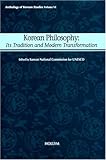 Korean Philosophy: Its Tradition and Modern Transformation (Anthology of Korean Studies Vol. 6), Korean National Commission for UNESCO, 1565911784