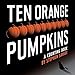 Ten Orange Pumpkins: A Counting Book